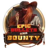 Epic Bullets and Bounty